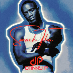Danny P - Smack That