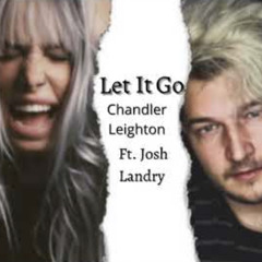 Let it go (Ft. Josh Landry) Chandler Leighton.mp3