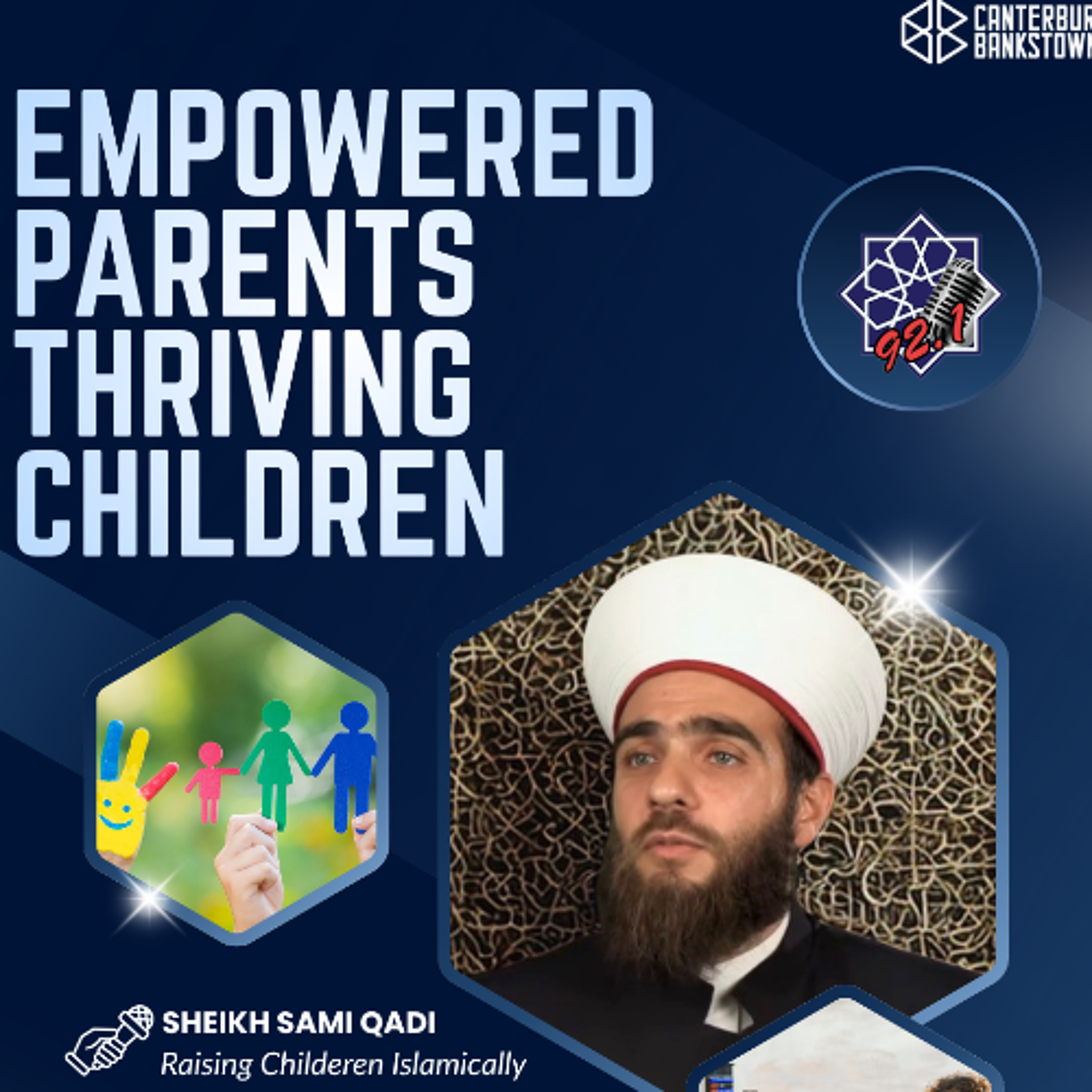 Empowered Parents - Episode 1: Raising Childeren Islamically