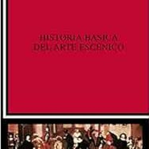 Get PDF 📒 Historia básica del arte escénico (Critica Y Estudios Literarios) (Spanish