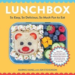 free read✔ Lunchbox: So Easy, So Delicious, So Much Fun to Eat