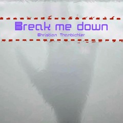 2024 - 03 - 13 Break Me Down