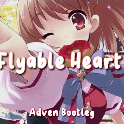 Flyable Heart  (Adven hardcore bootleg)