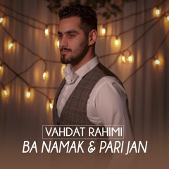 Vahdat Rahimi Ba Namak Pari Jan Mast Afghan live mix