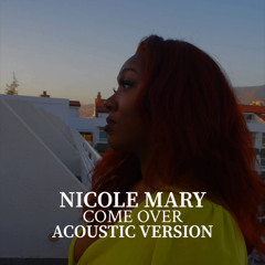 Nicole Mary Come Over Acoustic