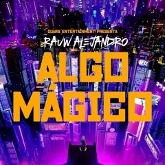 Rauw Alejandro - Algo Magico (Remix)