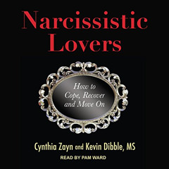 READ PDF 💝 Narcissistic Lovers: How to Cope, Recover and Move On by  Pam Ward,Cynthi