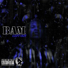 Bam - Left Out