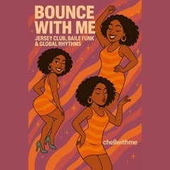 Bounce Mix: Jersey Club, Baile Funk, Global Rhythms
