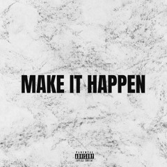 Make it happen