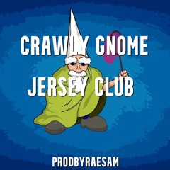 Crawly Gnome (JERSEY CLUB) - prodbyraesam