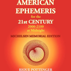 READ EPUB 📭 The New American Ephemeris for the 21st Century 2000-2100 at Midnight, M
