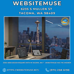 Does Web Design Require Math in Tacoma, WA ? - Websitemuse Has the Answer