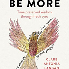 VIEW EBOOK 📙 Simply Be More: Time preserved wisdom through fresh eyes by  Clare Anto