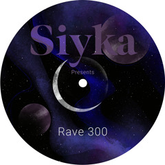 Siyka Presents: Rave 303