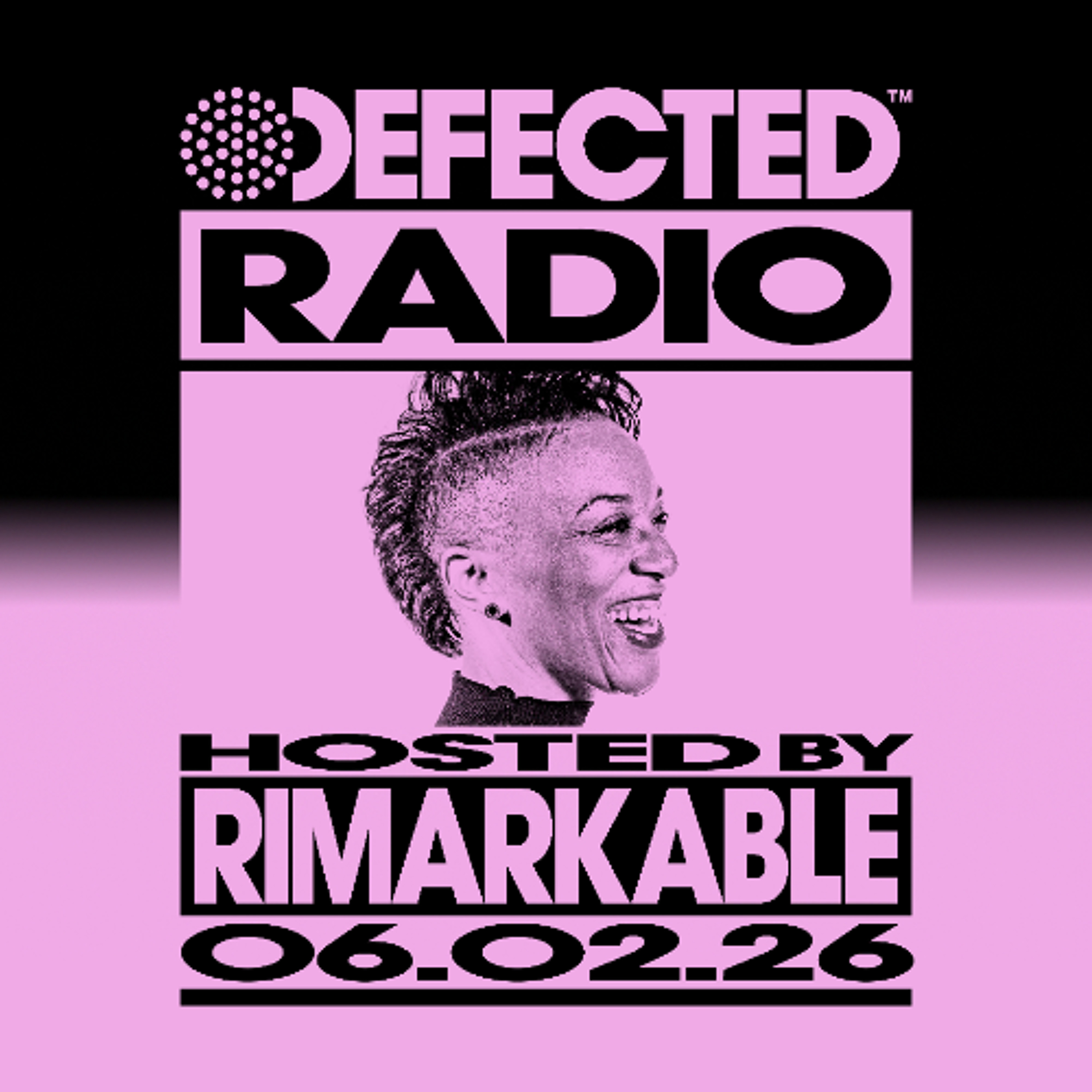 Defected Radio Show Hosted by Rimarkable 06.02.26