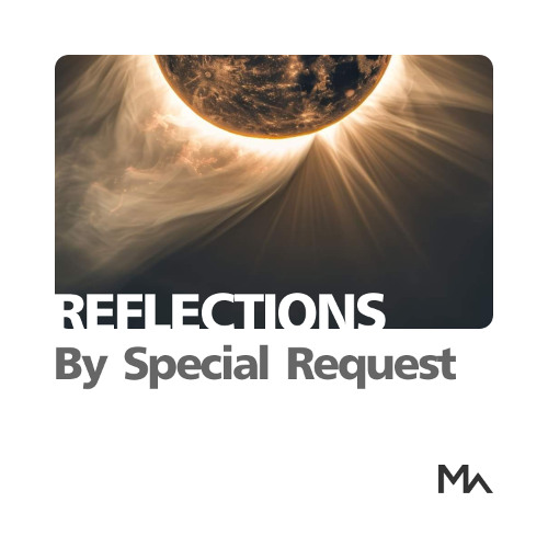 Reflections: By Special Request