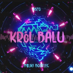 Kizo - Król Balu (Majki Bootleg)