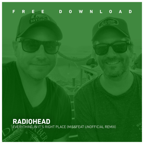 FREE DOWNLOAD: Radiohead - Everything In Its Right Place (Missfeat Unofficial Remix)