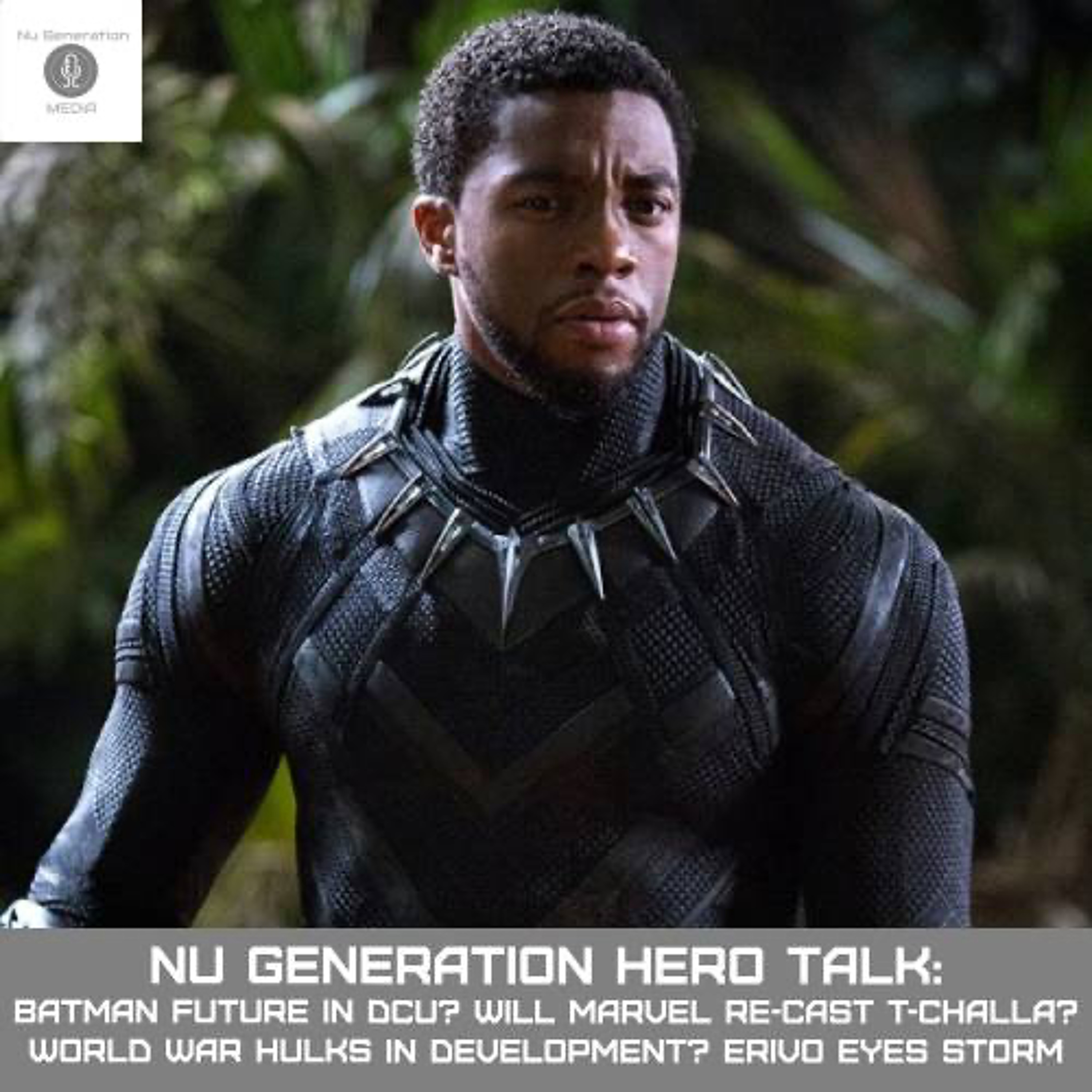 Hero Talk: Batman's DCU Future, Marvel Looks to Recast T'Challa, World War Hulks In-Development, Cynthia Erivo Wants Storm Role episode artwork