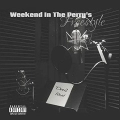 Weekend In The Perry's Freestyle