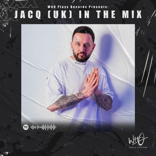 Wh0 Plays Sessions Episode 084: Jacq (UK) In The Mix