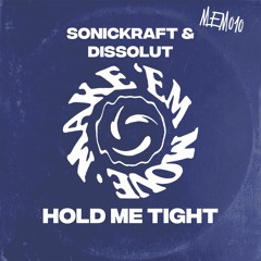 Sonickraft & Dissolut - Hold Me Tight (Extended Mix)