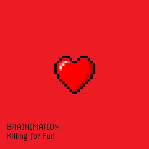 Brainimation - Killing For Fun