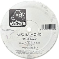 Alex Raimondi Present Real Love - Say Goodbye
