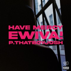 "HAVE MERCY" prod ThatBoyJosh