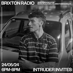 INTRUDER INVITES #1 - INTRUDER - BRIXTON RADIO 24.05.24