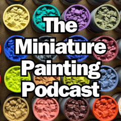 Ep 6 - Miniature Painting Podcast - Army Painter Paints Burning Questions Answered