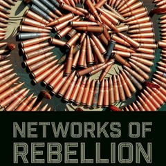 Kindle⚡online✔PDF Networks of Rebellion: Explaining Insurgent Cohesion and Colla