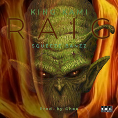 RAIG by King Kami & Squeeze Banzz (Produced by Chee)