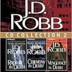 [ACCESS] KINDLE 📔 J. D. Robb CD Collection 2: Rapture in Death, Ceremony in Death, V