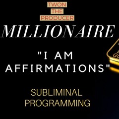 MILLIONAIRE AFFIRMATIONS