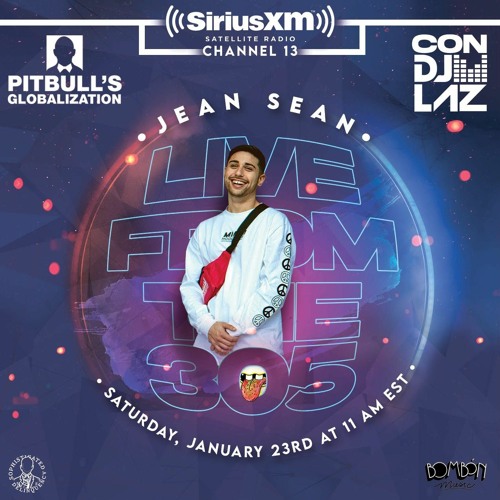 Stream Jean Sean - Live from the 305 w/ DJ Laz (Pitbull's Globalization on  Sirius XM) [Mix] by Bombón | Listen online for free on SoundCloud