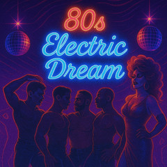 80's Electric Dream