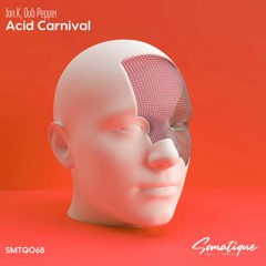 Jon.K, Dub Pepper - Acid Carnival