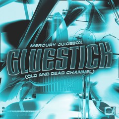 Gluestick (Old and Dead Channel) [Sound Space OST]