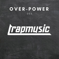 [Free] Dee - Over Power | Freestyle Rap Beat | Hard Bass Type Beat | Hip Hop Instrumental