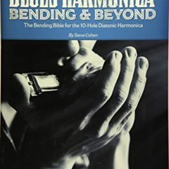 READ EPUB 💞 Blues Harmonica - Bending & Beyond: The Bending Bible for the 10-Hole Di