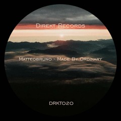 Matteobruno - Made By Ordinary (DRKT020)