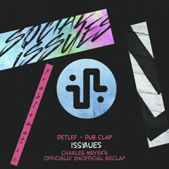 Detlef - Dub Clap (Charles Meyer's Officially Unofficial Reclap) *FREE DOWNLOAD*