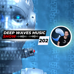 Deep Waves Music SHOW 202© | Best Premier Electronic Dance Music from around the World |