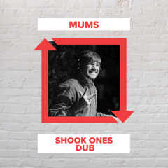 Mums - Shook Ones Dub (FREE DOWNLOAD)
