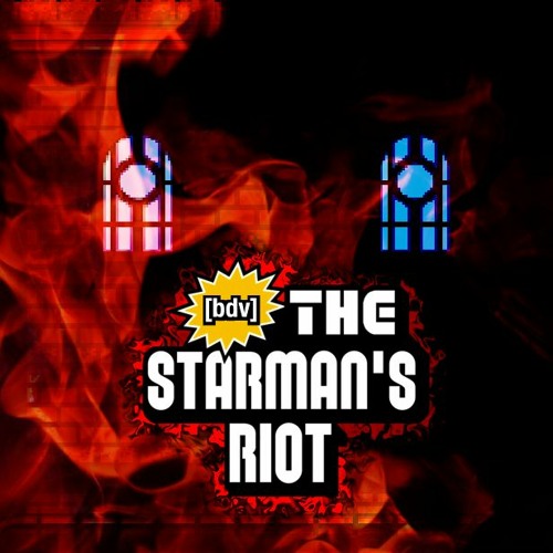 The Starman's Riot (REVOLUTION) [FREE DL]