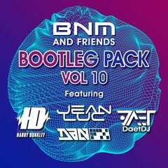 BNM & Friends 10 - Bootleg/Mashup/Edit Pack - 21 Tech House, Electro House, Deep House Tracks