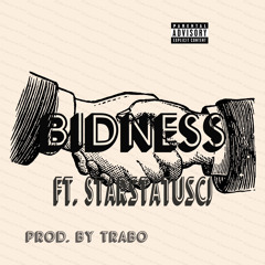 Bidness ft StarStatusCJ (Prod. Trabo)