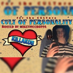 S3 E12 | THE KILLAKON INTERVIEW: CULT OF PERSONALITY HOSTED BY MIKEYMCCHOPPA